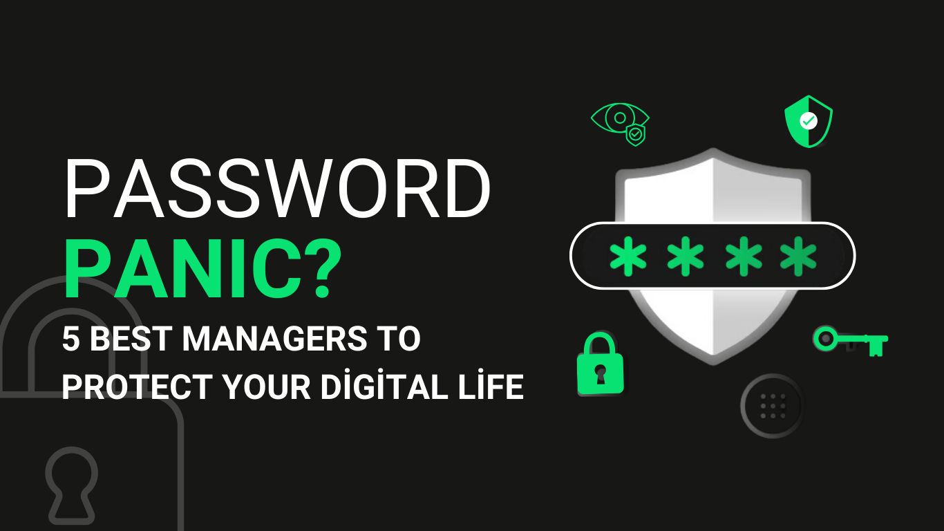 5 Best Managers to Protect Your Digital Life Password manager